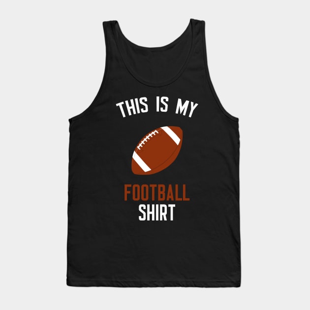 This Is My Football Shirt Tank Top by cleverth